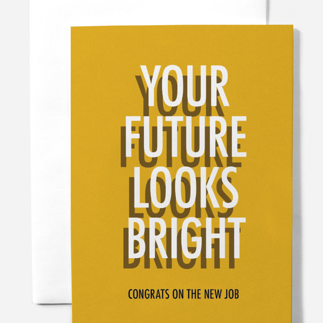 YOUR FUTURE IS BRIGHT Nice AF Greeting Card